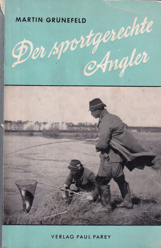 Grünefeld,Martin  Der sportgerechte Angler 