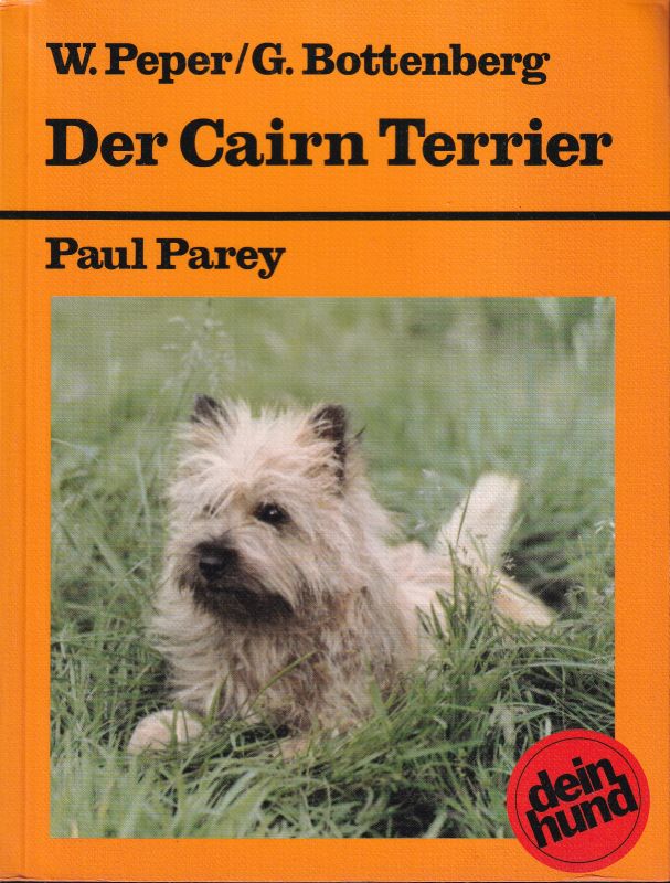 Peper,Wilfried+Gerhard Bottenberg  Der Cairn Terrier 
