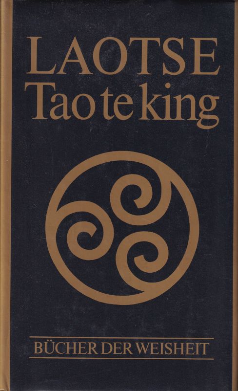Laotse  Tao te king. Das Buch vom Sinn und Leben 