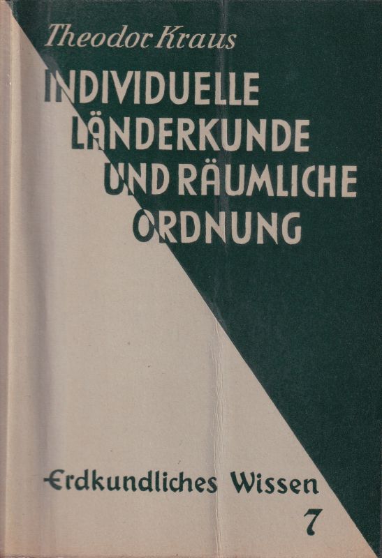 Kraus,Theodor  Individuelle Länderkunde und räumliche Ordnung 