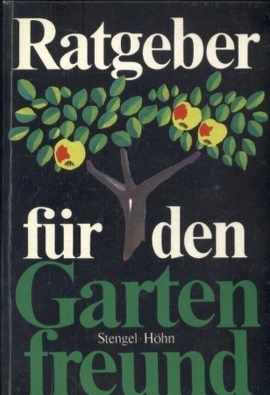 Stengel,Günter+Reinhardt Höhn  Ratgeber für der Gartenfreund 