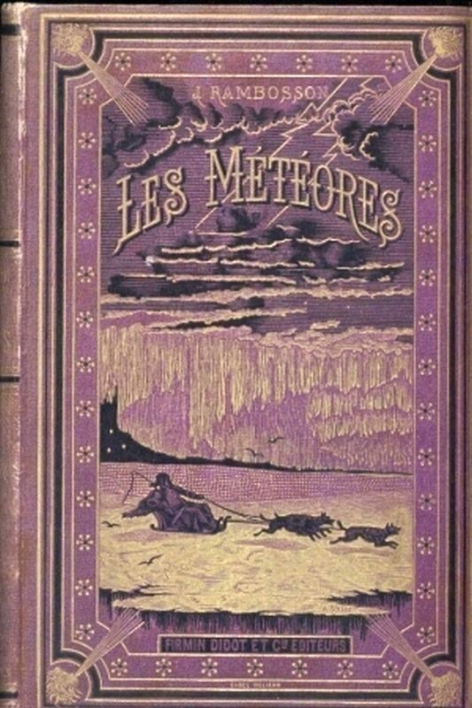 Rambosson,J.  Histoire des Météores et des Grands Phénoménes de las Nature 