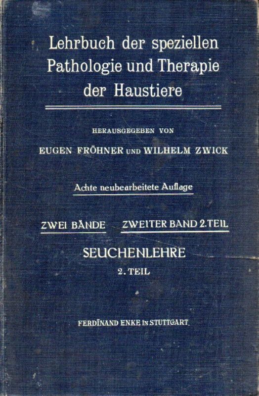 Fröhner,Eugen+Wilhelm Zwick  Lehrbuch der speziellen Pathologie und Therapie der Haustiere 