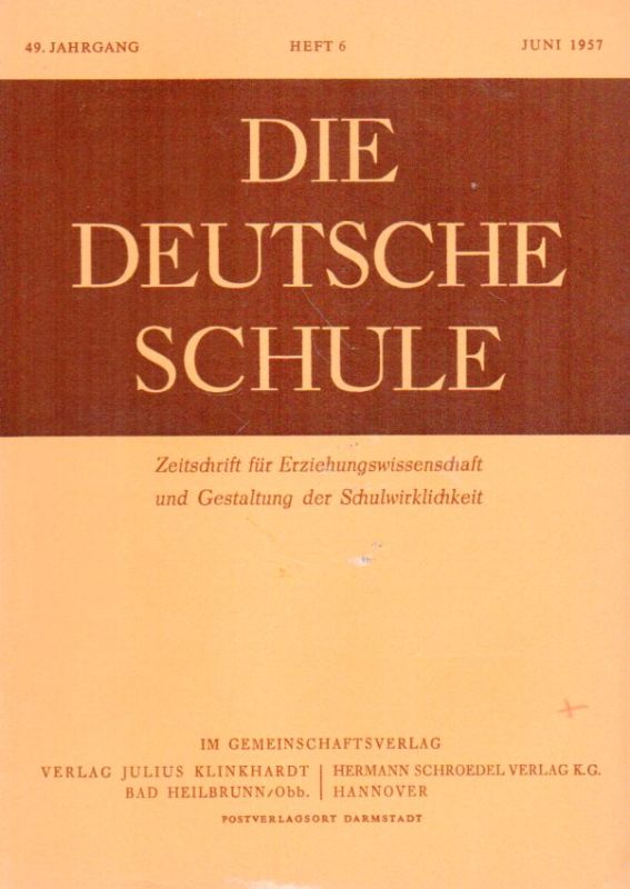 Die deutsche Schule  Die deutsche Schule 49. Jahrgang 1957 Heft 1-12 (11 Hefte) 