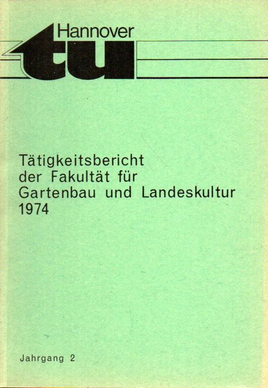 Fakultät für Gartenbau und Landeskultur  Tätigkeitsbericht 1974 