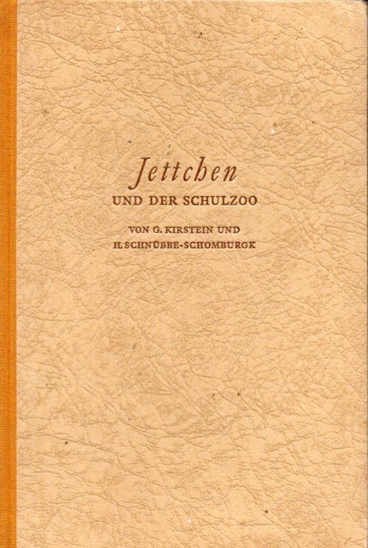 Kirstein,Günter und Helene Schnübbe-Schomburgk  Jettchen und der Schulzoo 