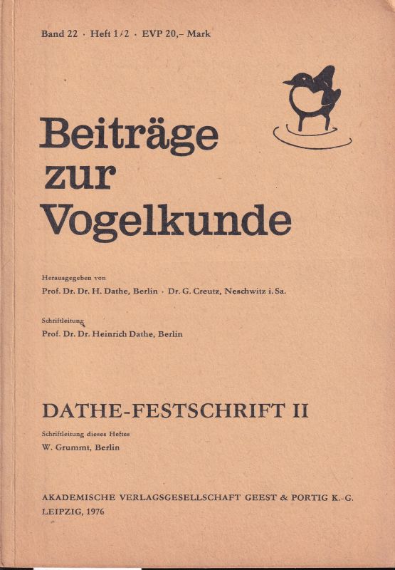 Beiträge zur Vogelkunde  Beiträge zur Vogelkunde Band 22 1976 Heft 1/2  Dathe-Festschrift II 