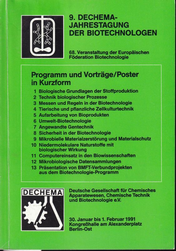 Dechema  9.Jahrestagung der Biotechnologen 30.Jan.-1.Febr. 1991 in Berlin-Ost 
