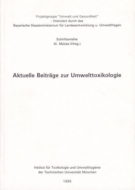 Mücke,Wolfgang(Hsg.)  Aktuelle Beiträge zur Umwelttoxikologie 