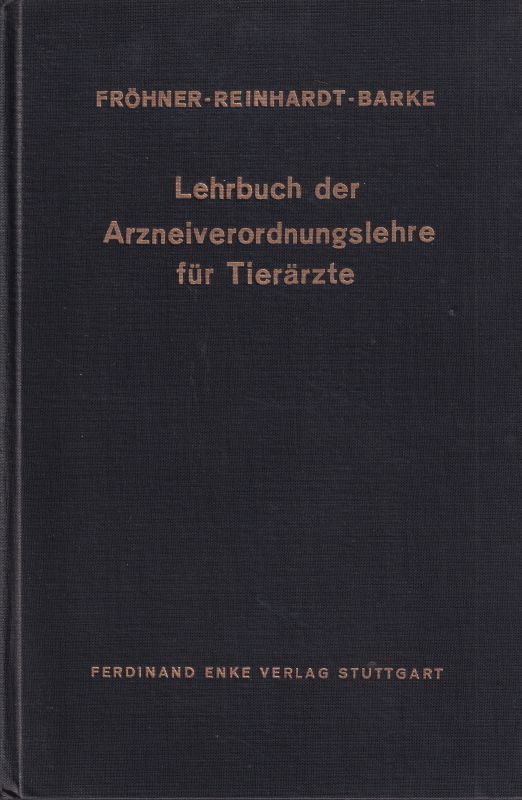 Fröhner+Reinhardt  Lehrbuch der Arzneiverordnungslehre für Tierärzte 