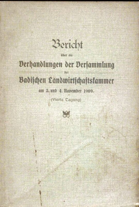 Badische Landwirtschaftskammer  Bericht über die Verhandlungen der Versammlung am 3.und 4.Nov.1909 