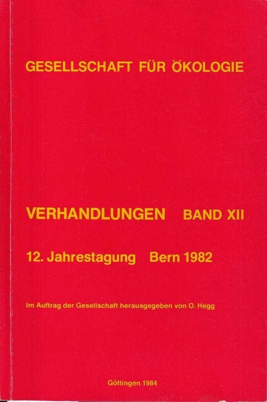 Gesellschaft für Ökologie  Verhandlungen Band XII. Bern 1982 