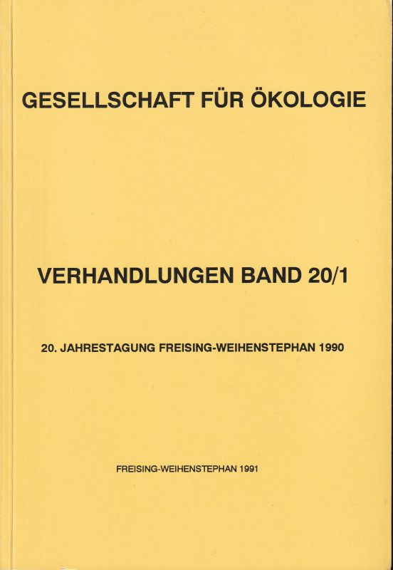 Gesellschaft für Ökologie  GfÖ Verhandlungen Band20/1 20.Jahrestagung Freising-Weihenstephan 1990 
