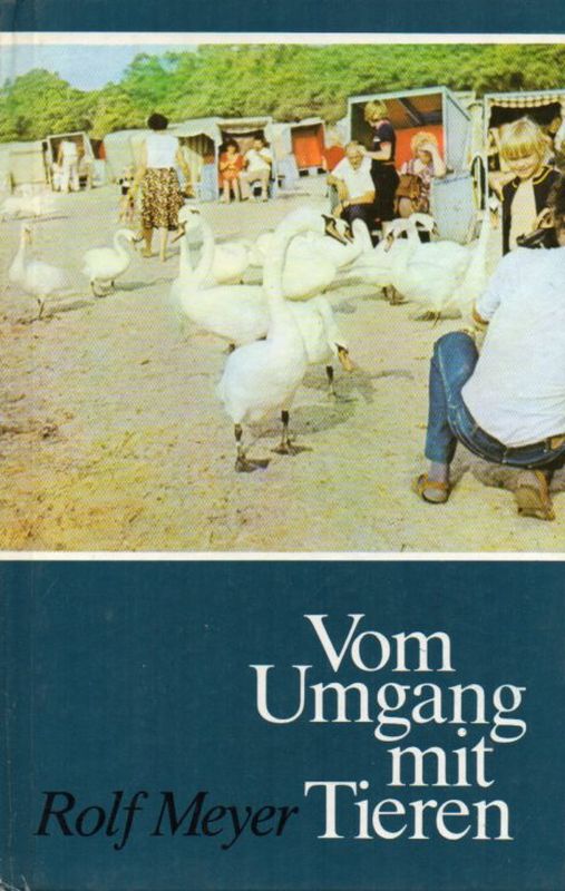 Meyer,Rolf  Vom Umgang mit Tieren.Geschichte einer Nachbarschaft 