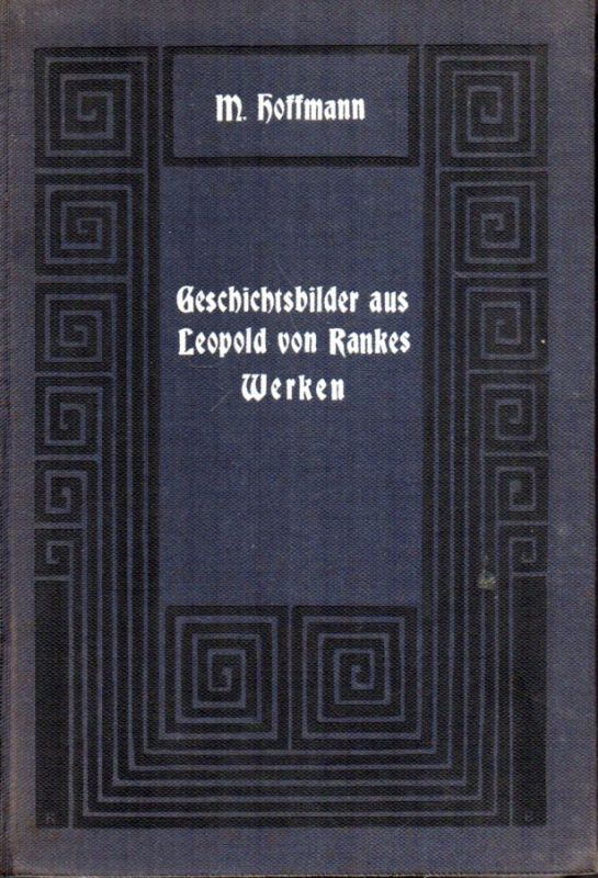Hoffmann,Max  Geschichtsbilder aus Leopold v.Rankes Werken 