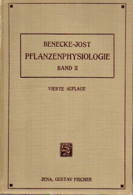 Benecke,W. und L.Jost  Pflanzenphysiologie Band I und II (2 Bände) 