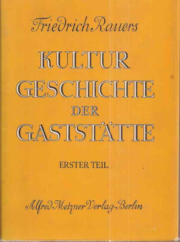 Rauers,Friedrich  Kulturgeschichte der Gaststätte.Teil 1 und 2 