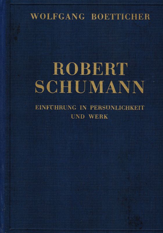 Boetticher,Wolfgang  Robert Schumann 