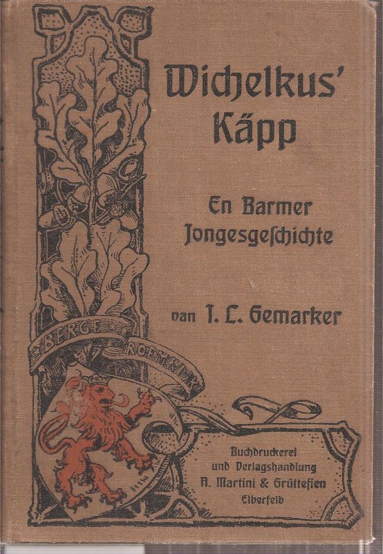 Gemarker,J.L.  Wichelkus'Käpp.En Barmer Jongesgeschichte(Bergische Erzähler,3.Bd.) 