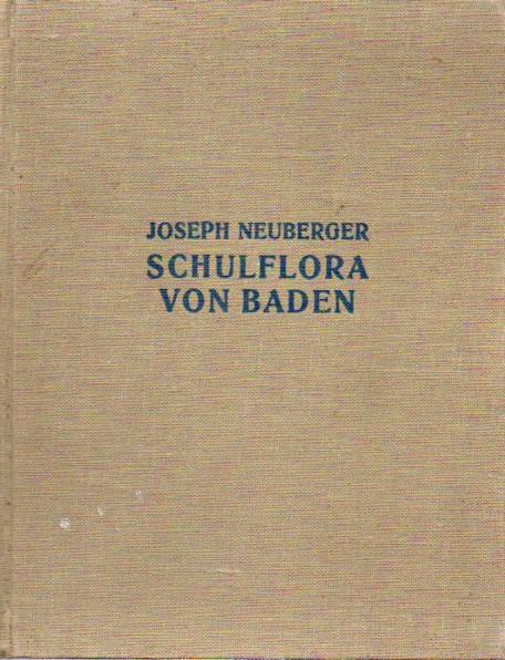 Neuberger,Joseph  Schulflora von Baden 