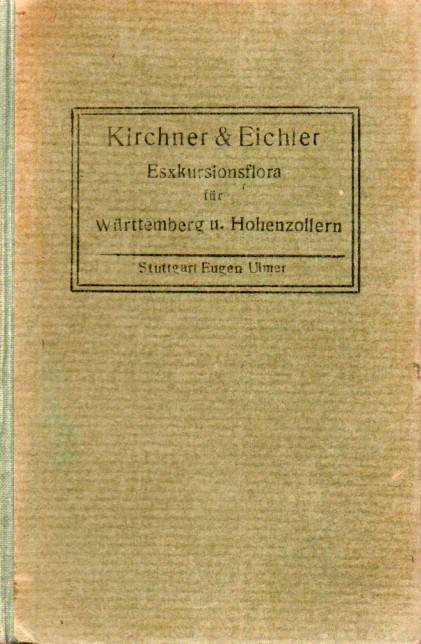 Kirchner, Oskar v. + Julius Eichler  Exkursionsflora für Württemberg und Hohenzollern 