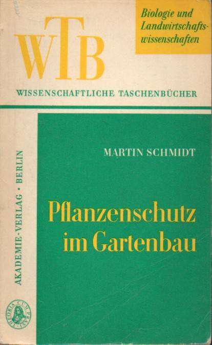 Schmidt, Martin  Pflanzenschutz im Gartenbau 
