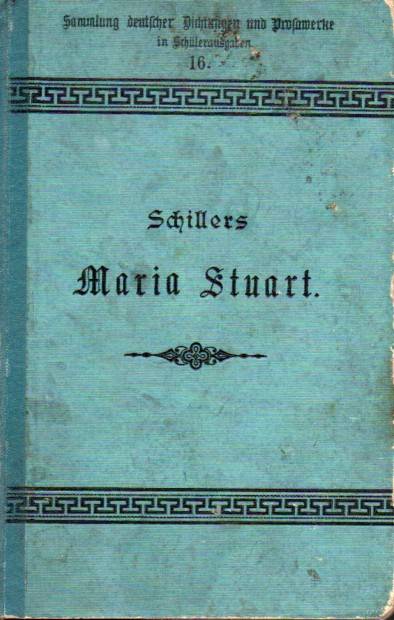 Schiller,Friedr.  Maria Stuart-Ein Trauerspiel 