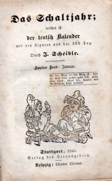 Scheible,J.  Das Schaltjahr;welches ist der teutsch Kalender mit den Figuren und 