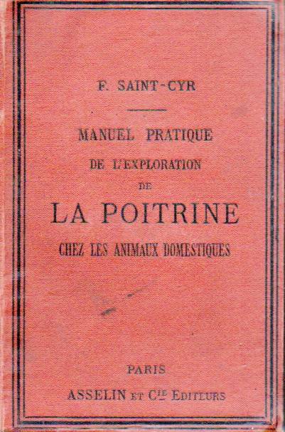 Saint-Cyr,F.  Manuel Pratique de L'Exploration de La Poitrine 