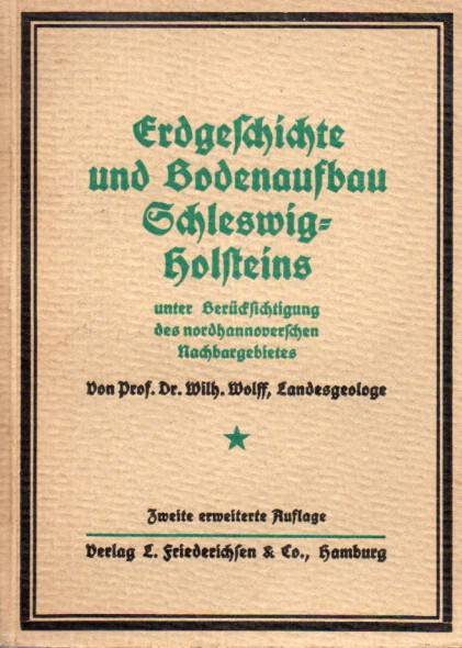Wolff,Wilhelm  Erdgeschichte und Bodenaufbau Schleswig-Holsteins unter 