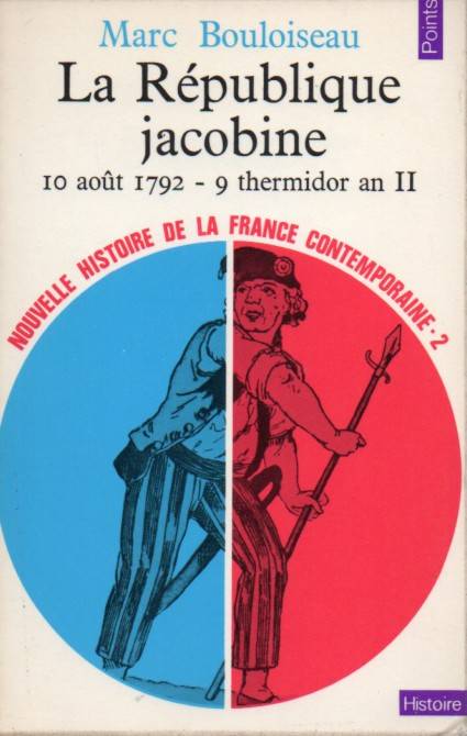 Bouloiseau,Marc  La République jacobine.10 aout 1792.9 thermidor an II 