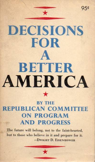Decisions for a better America  The Repulican Committee on Program and Progress 
