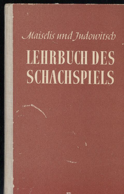 Maiselis,I.L.+M.M.Judowitsch  Lehrbuch des Schachspiels 