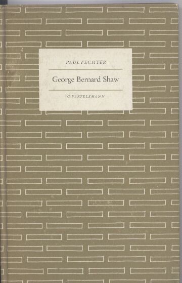 Fechter,Paul  George Bernard Shaw. Vom 19.zum 20.Jahrhundert 