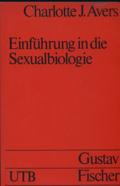 Avers,Charlotte J.  Einführung in die Sexualbiologie 