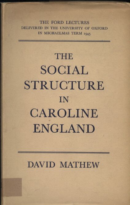 Mathew,David  The social structure in Caroline England 