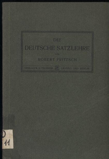 Fritzsch,Robert  Die deutsche Satzlehre in Schule und Wissenschaft 