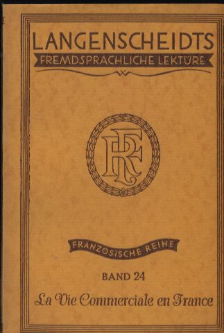 Langenscheidtssche Verlagsbuchhdlg.(Hrsg.)  La Vie commerciale en France 