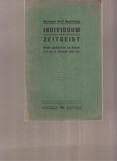 Keyserling,Hermann Graf  Individuum und Zeitgeist 