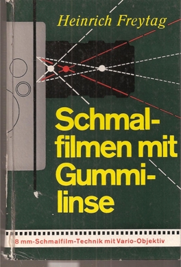 Freytag,Heinrich  Schmalfilmen mit Gummilinse 