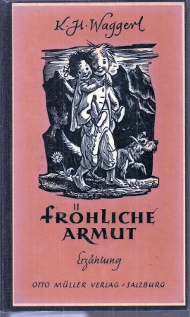 Waggerl,Karl Heinrich  Fröhliche Armut 