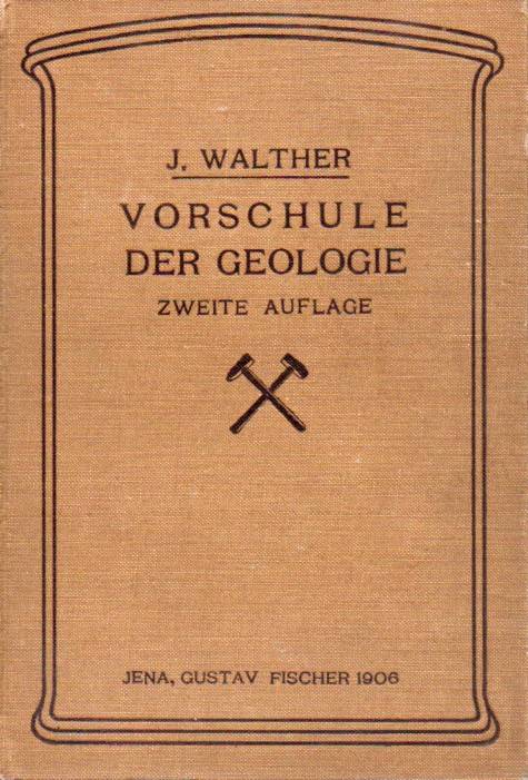 Walther,Johannes  Vorschule der Geologie 