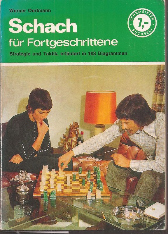 Oertmann,Wenrer  Schach für Fortgeschrittene 