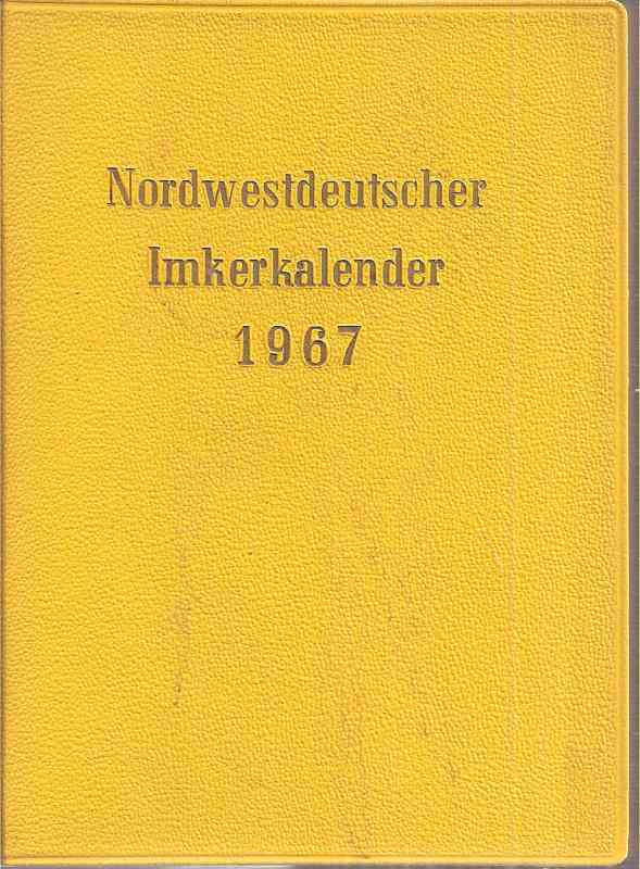 Nordwestdeutscher Imkerkalender 1967  Nordwestdeutscher Imkerkalender 1967 