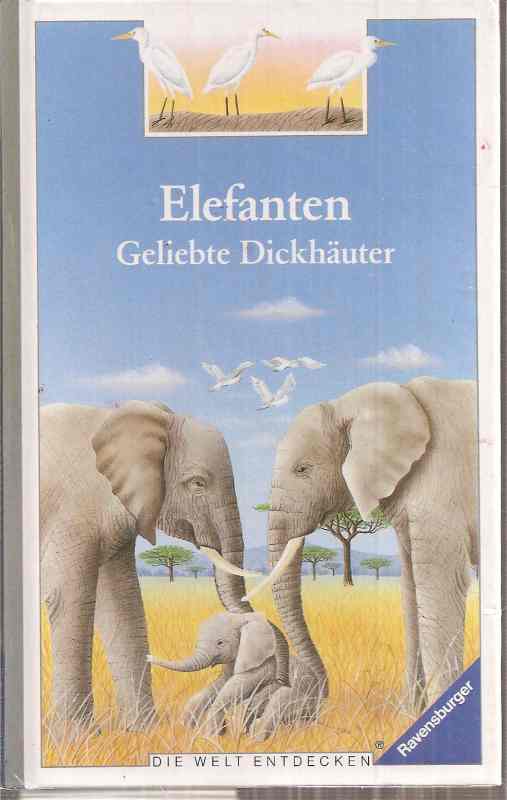 Pfeffer,Pierrre und Rene Mittler  Elefanten - Geliebte Dickhäuter 