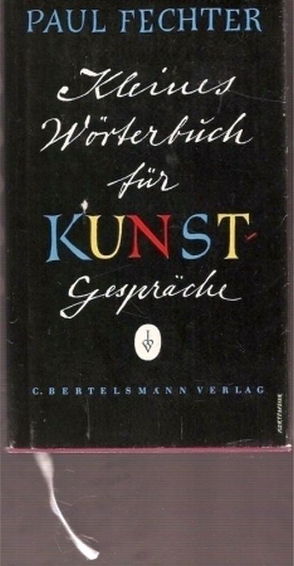 Fechter,Paul  Kleines Wörterbuch für Kunstgespräche 