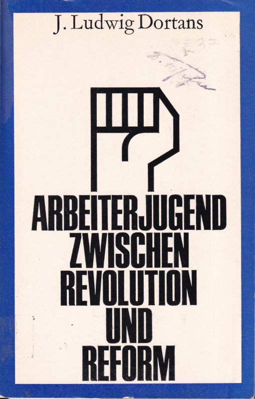 Dortans,J.Ludwig  Arbeiterjugend zwischen Revolution und Reform 