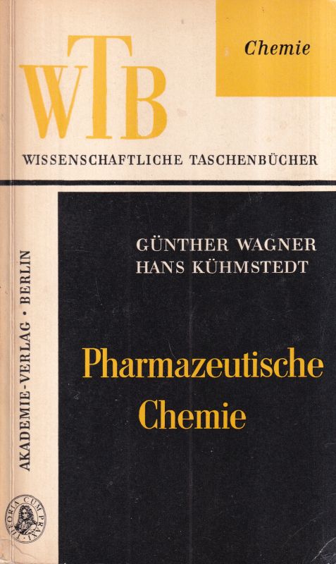 Wagner,Günther und Hans Kühmstedt  Pharmazeutische Chemie 