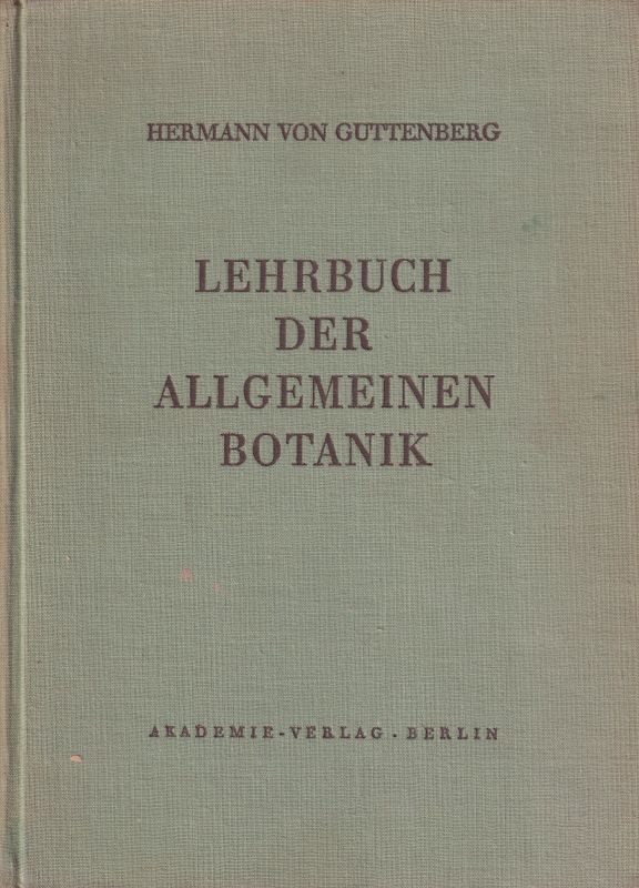 Guttenberg,Hermann von  Lehrbuch der allgemeinen Botanik 
