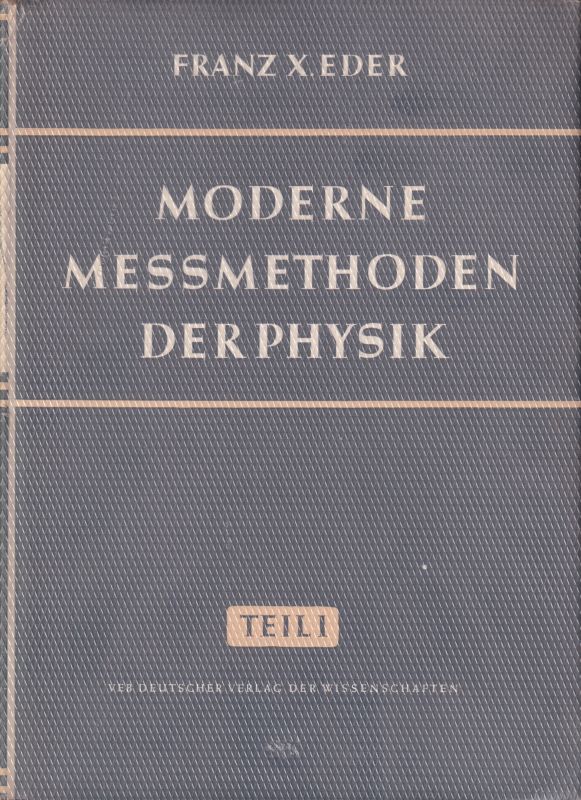Eder,Franz X.  Moderne Messmethoden der Physik Band 1 